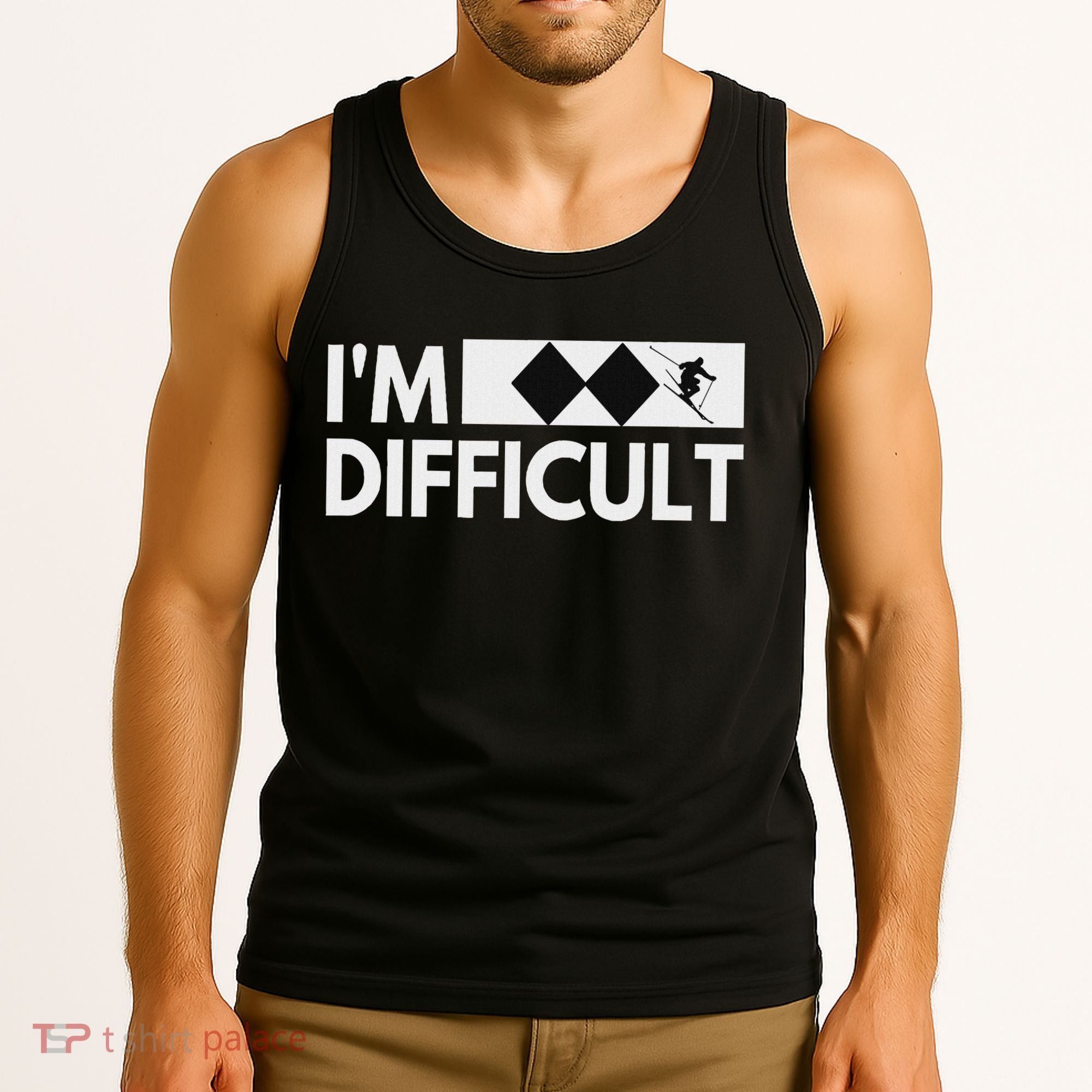 I'm Difficult Snow Ski Trip Funny Snow Skiing Downhill Skier Tank Top