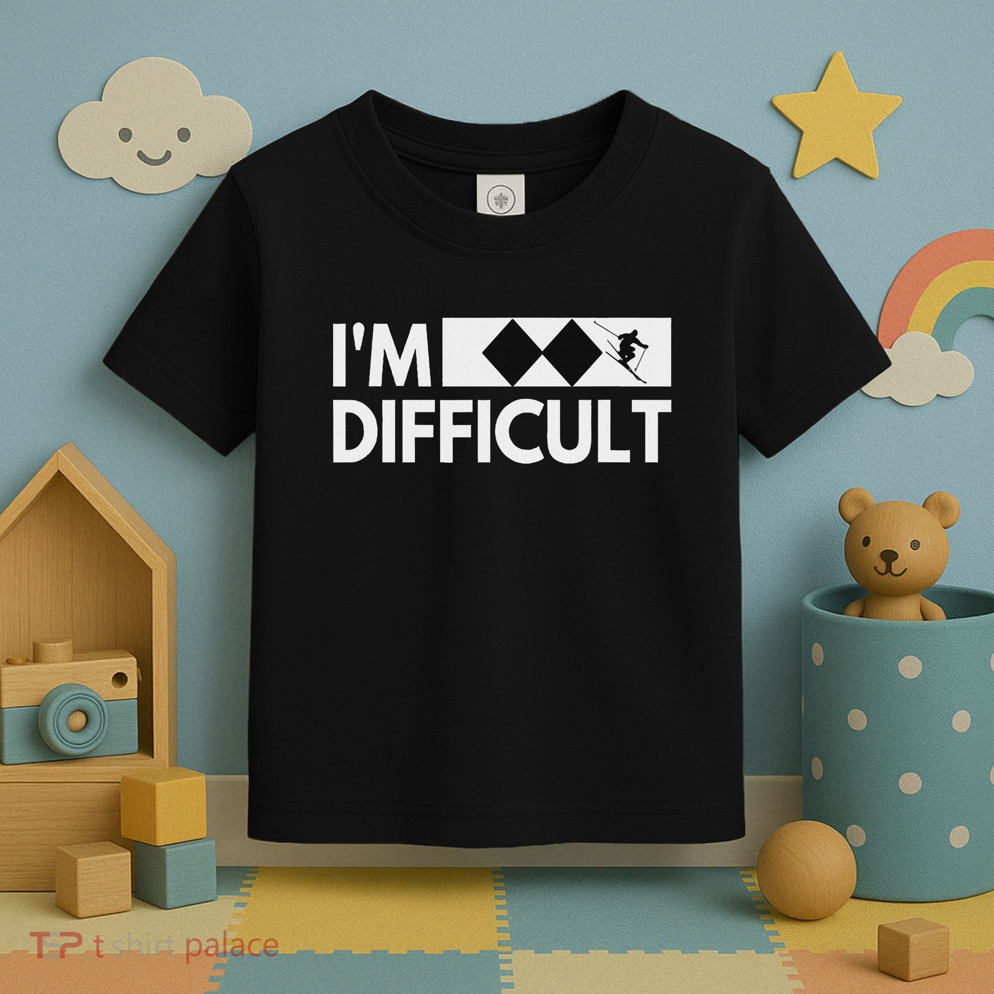 I'm Difficult Snow Ski Trip Funny Snow Skiing Downhill Skier Toddler T-Shirt