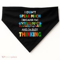 I Don't Speak Much Brilliant Puzzle And I'm Busy Thinking Autism Awareness Day USA-Made Doggie Bandana thumb 0