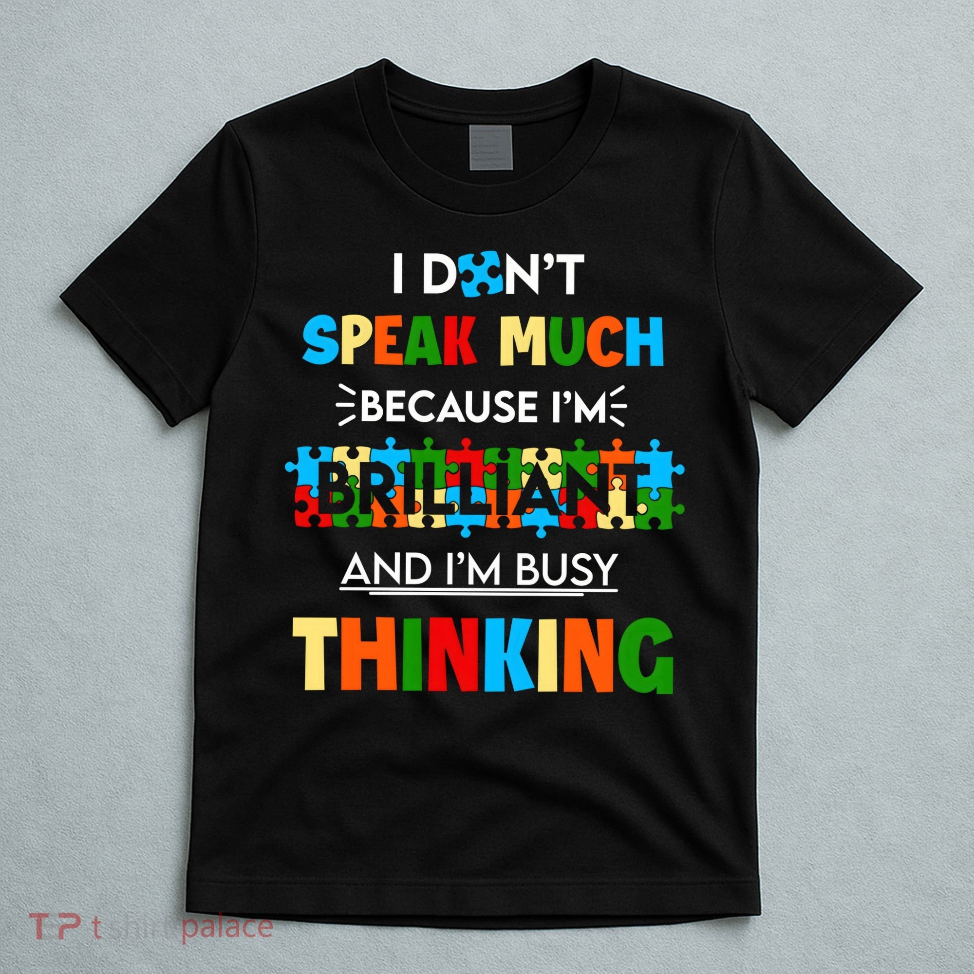 I Don't Speak Much Brilliant Puzzle And I'm Busy Thinking Autism Awareness Day T-Shirt