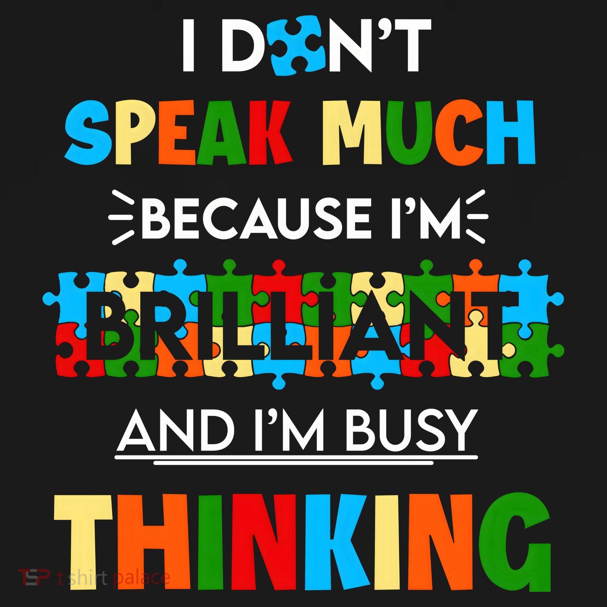 I Don't Speak Much Brilliant Puzzle And I'm Busy Thinking Autism Awareness Day T-Shirt