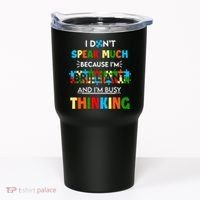 I Don't Speak Much Brilliant Puzzle And I'm Busy Thinking Autism Awareness Day Tumbler thumb 0