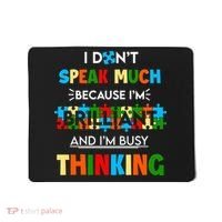 I Don't Speak Much Brilliant Puzzle And I'm Busy Thinking Autism Awareness Day Mousepad thumb 0