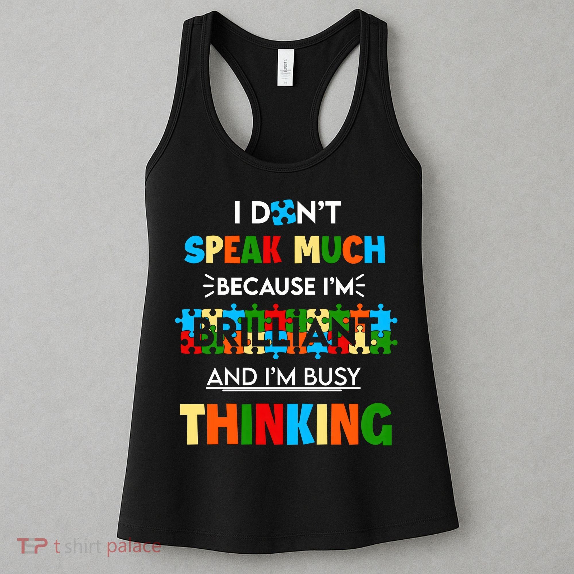 I Don't Speak Much Brilliant Puzzle And I'm Busy Thinking Autism Awareness Day Women's Tank Top