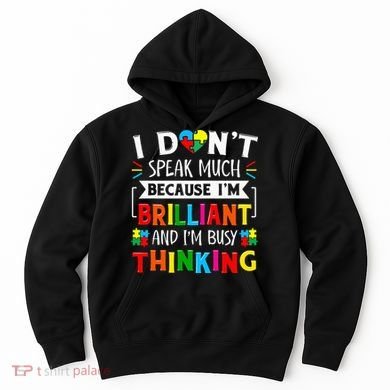 I Dont Speak Much Brilliant Autism Autistic Hoodie