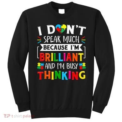 I Dont Speak Much Brilliant Autism Autistic Sweatshirt