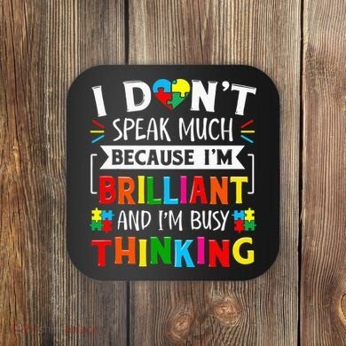 I Dont Speak Much Brilliant Autism Autistic Coaster
