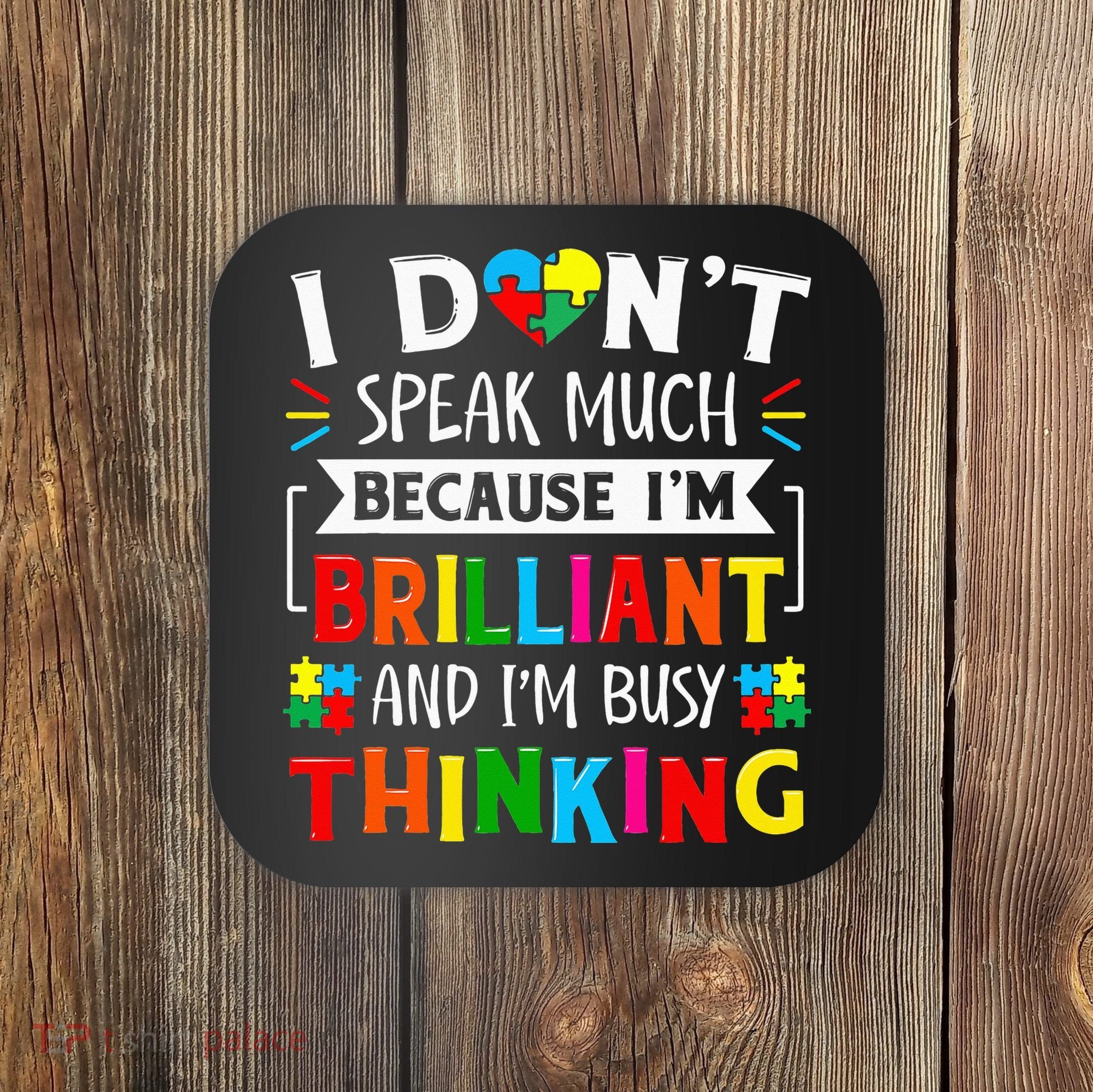 I Dont Speak Much Brilliant Autism Autistic Coaster