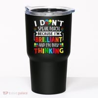 I Dont Speak Much Brilliant Autism Autistic Tumbler thumb 0