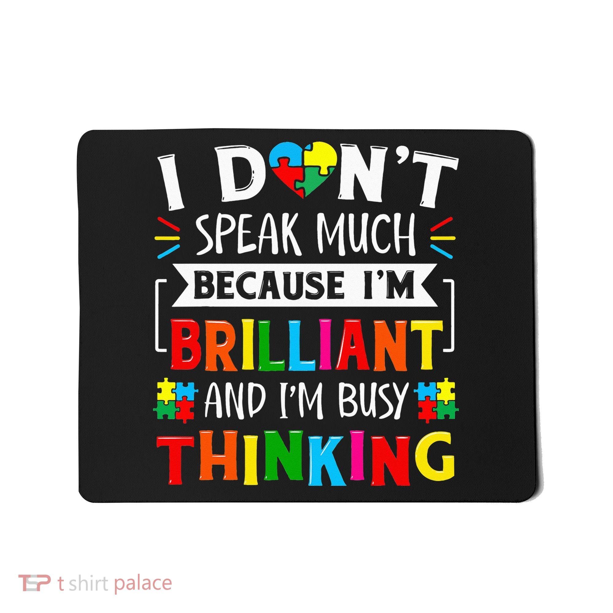 I Dont Speak Much Brilliant Autism Autistic Mousepad