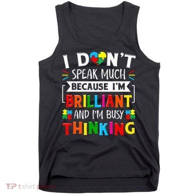 I Dont Speak Much Brilliant Autism Autistic Tank Top