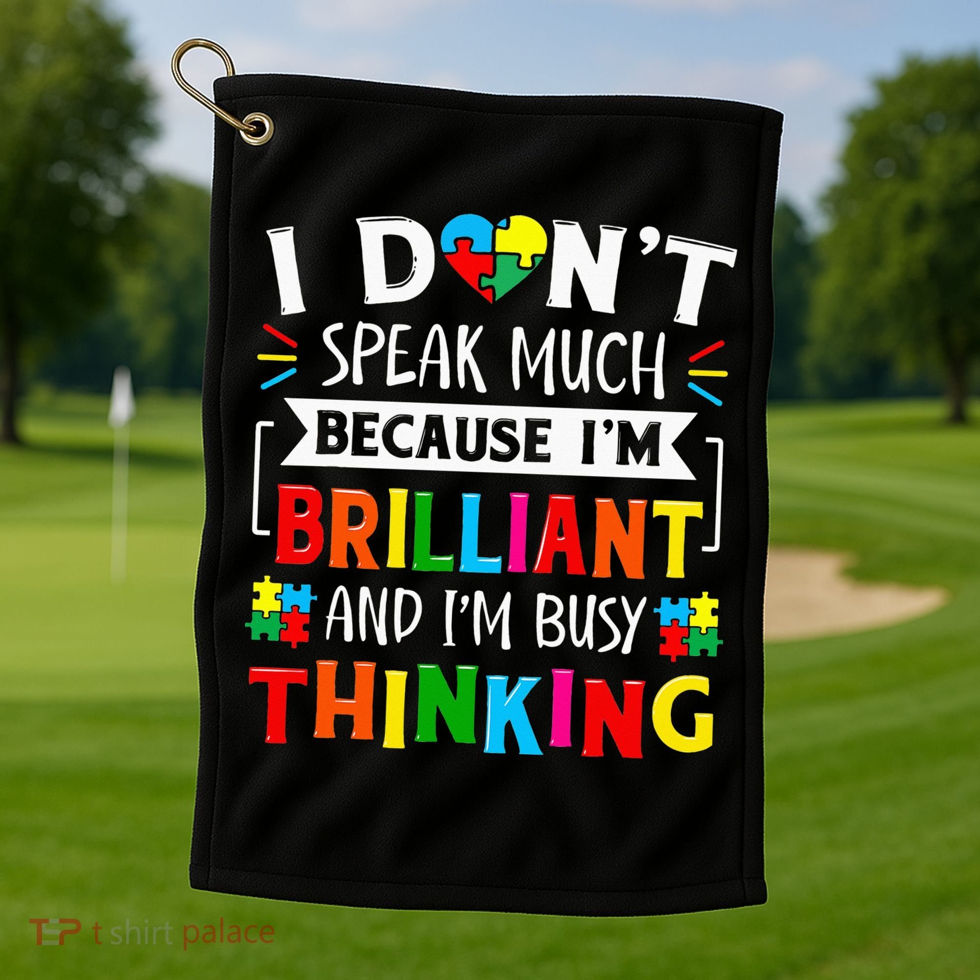 I Dont Speak Much Brilliant Autism Autistic Golf Towel