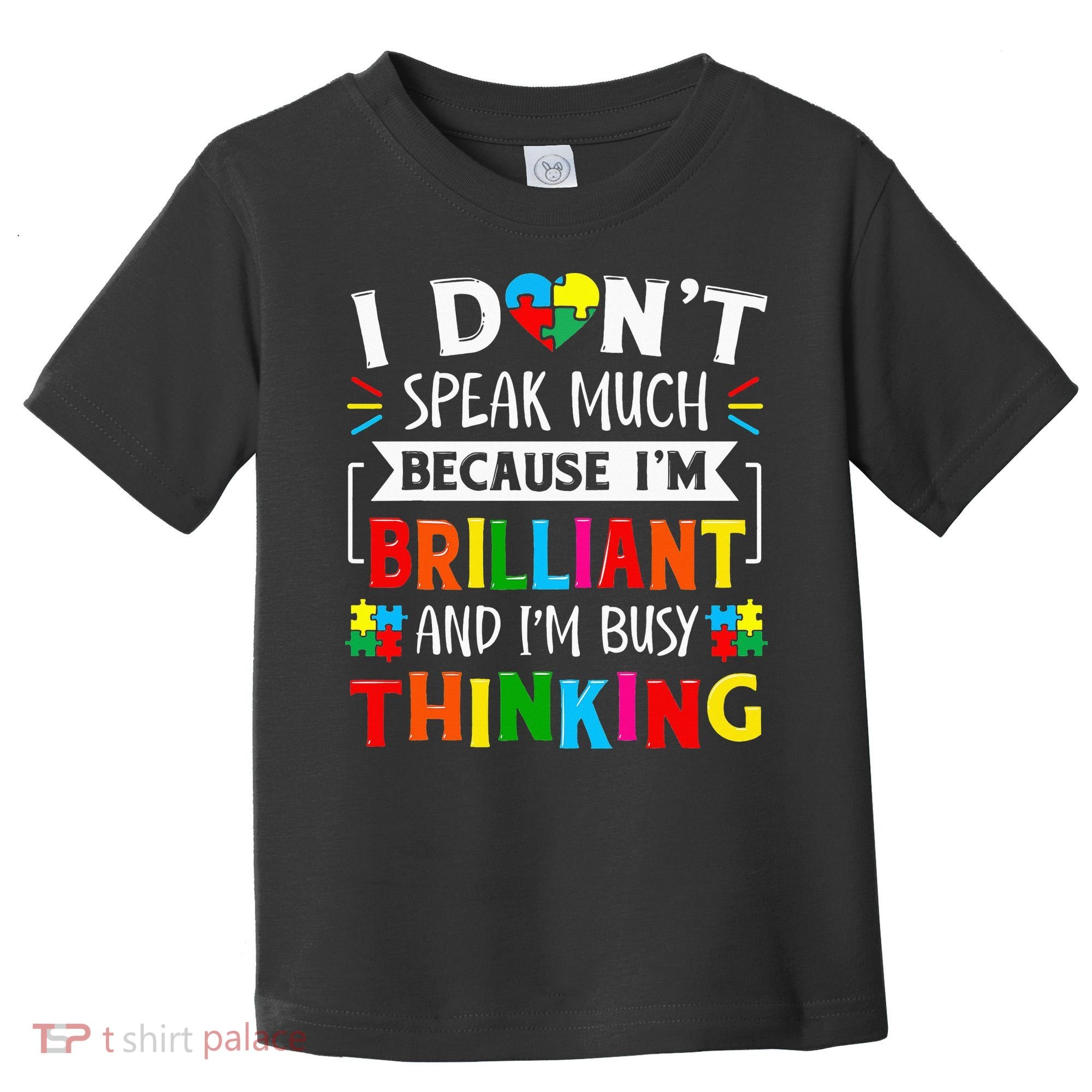 I Dont Speak Much Brilliant Autism Autistic Toddler T-Shirt