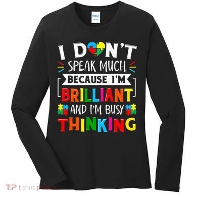 I Dont Speak Much Brilliant Autism Autistic Women's Long Sleeve Shirt