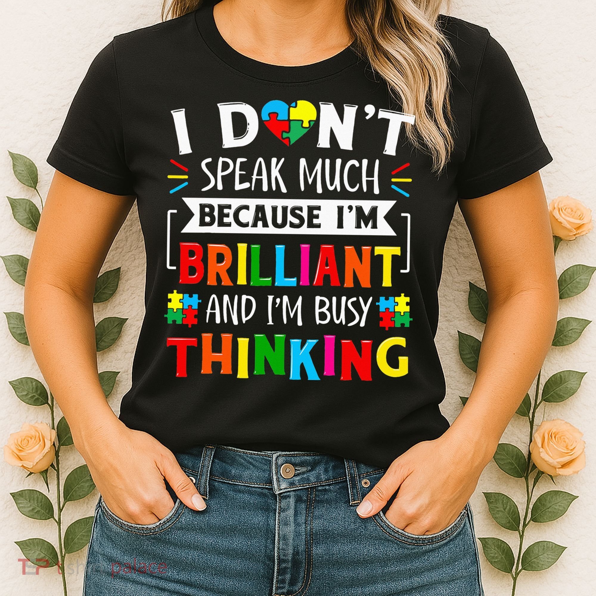 I Dont Speak Much Brilliant Autism Autistic Women's T-Shirt