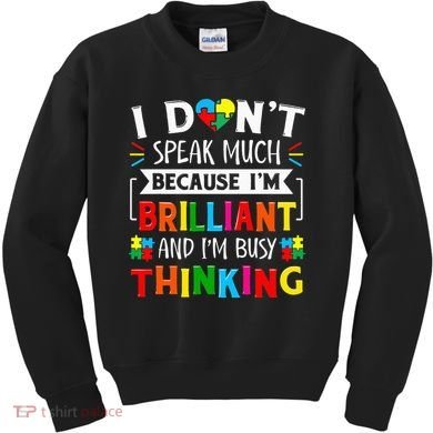 I Dont Speak Much Brilliant Autism Autistic Kids Sweatshirt