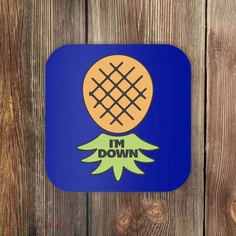 I'm Down Swinger Upside Down Pineapple Gift Coaster