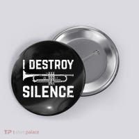 I Destroy Silence Trumpet Button thumb 0