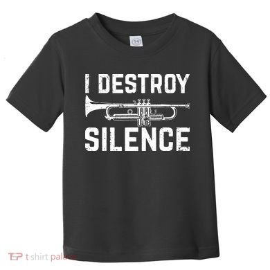 I Destroy Silence Trumpet Toddler T-Shirt