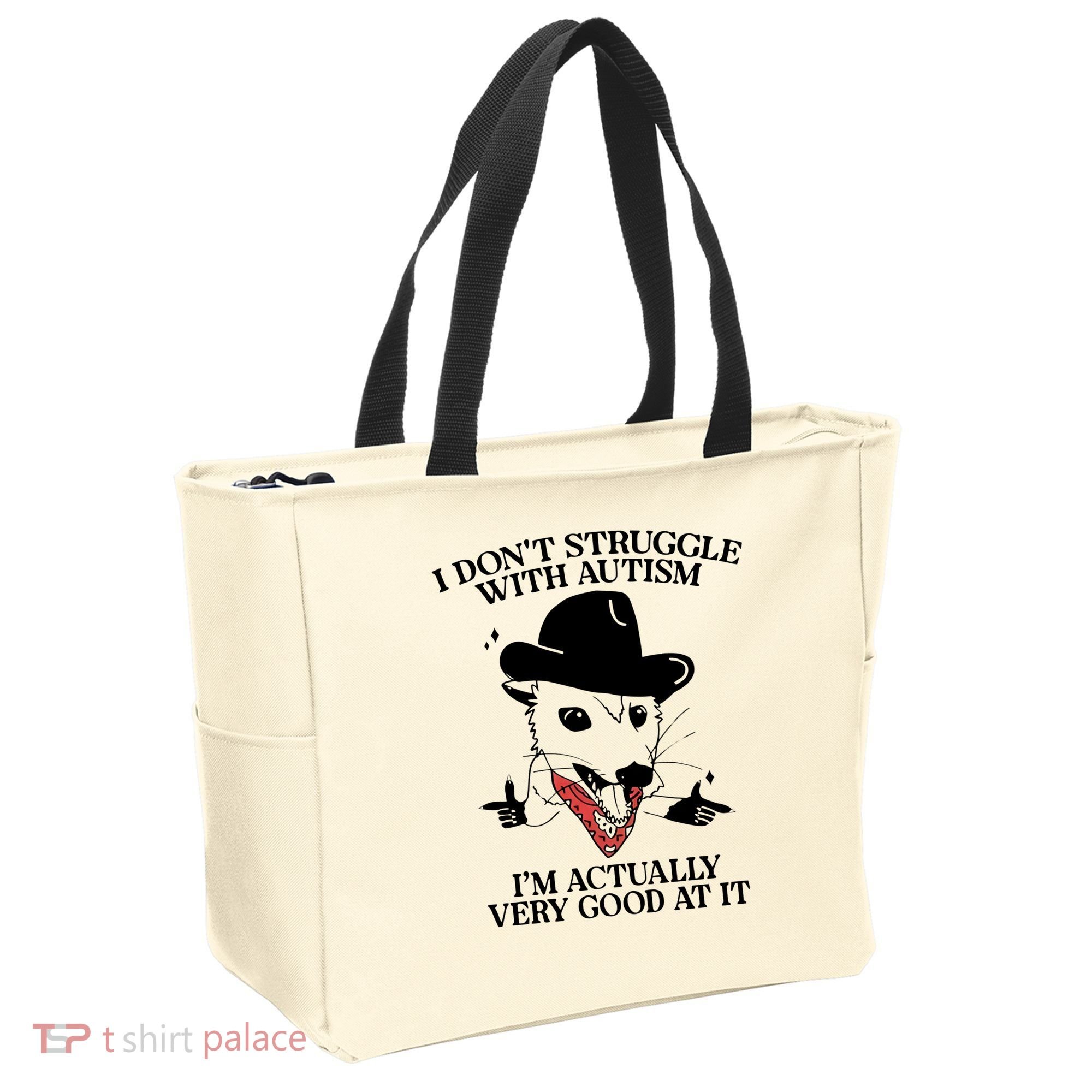 I Don’T Struggle With Autism I’M Actually Very Good At It Tote Bag