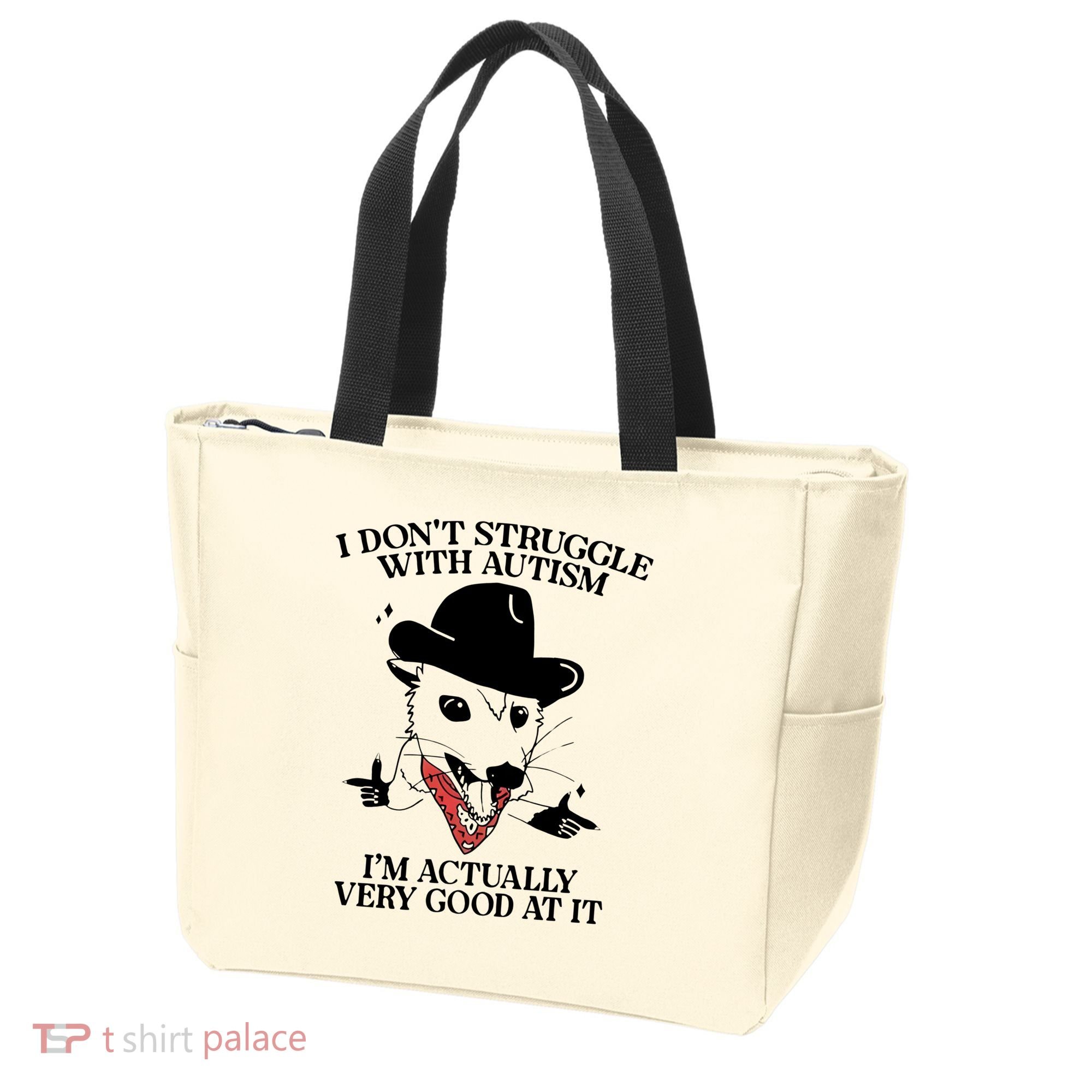 I Don’T Struggle With Autism I’M Actually Very Good At It Tote Bag