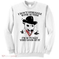 I Don’T Struggle With Autism I’M Actually Very Good At It Sweatshirt thumb 0