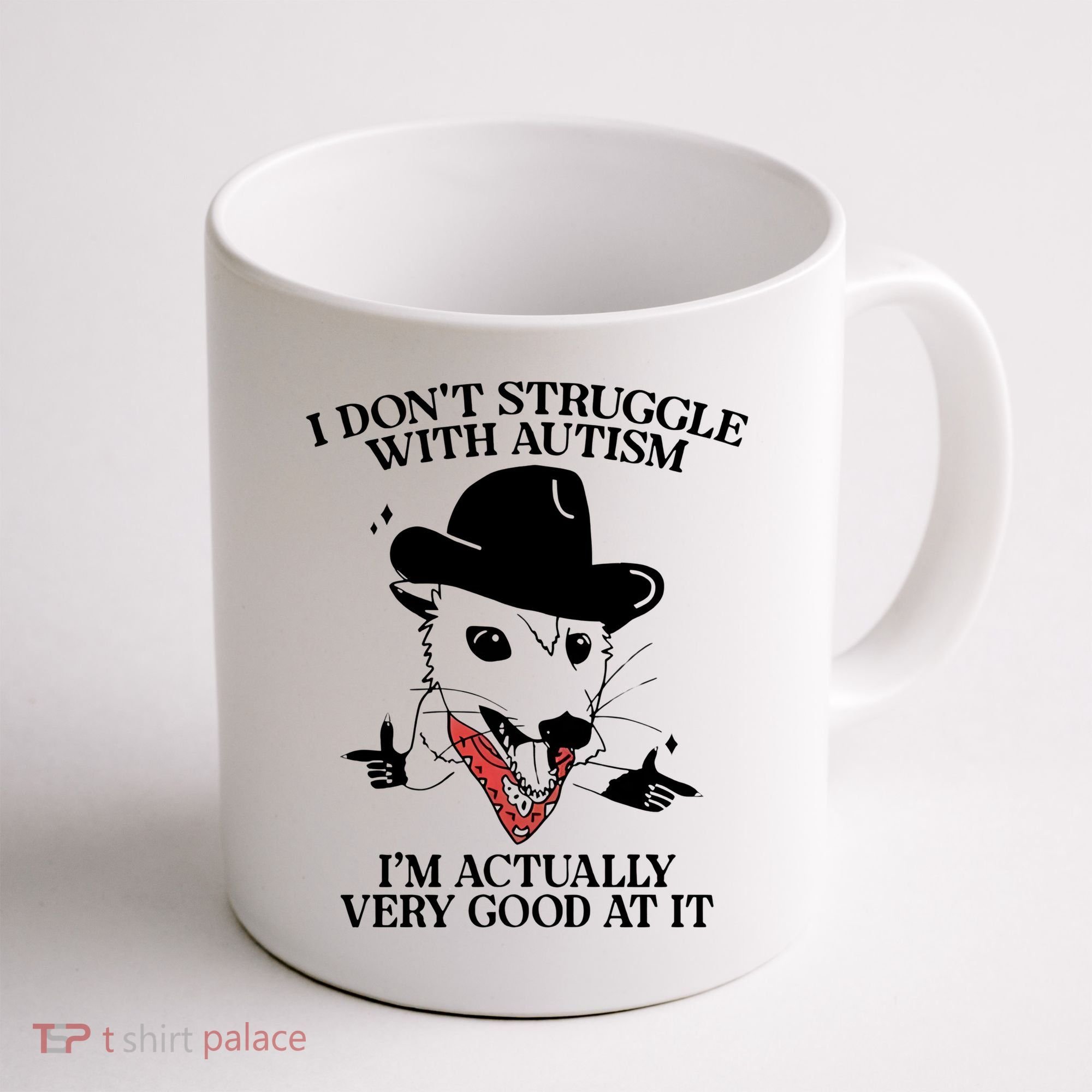 I Don’T Struggle With Autism I’M Actually Very Good At It Coffee Mug