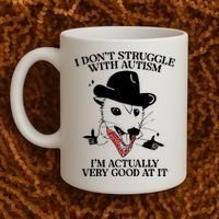 I Don’T Struggle With Autism I’M Actually Very Good At It Coffee Mug thumb 2