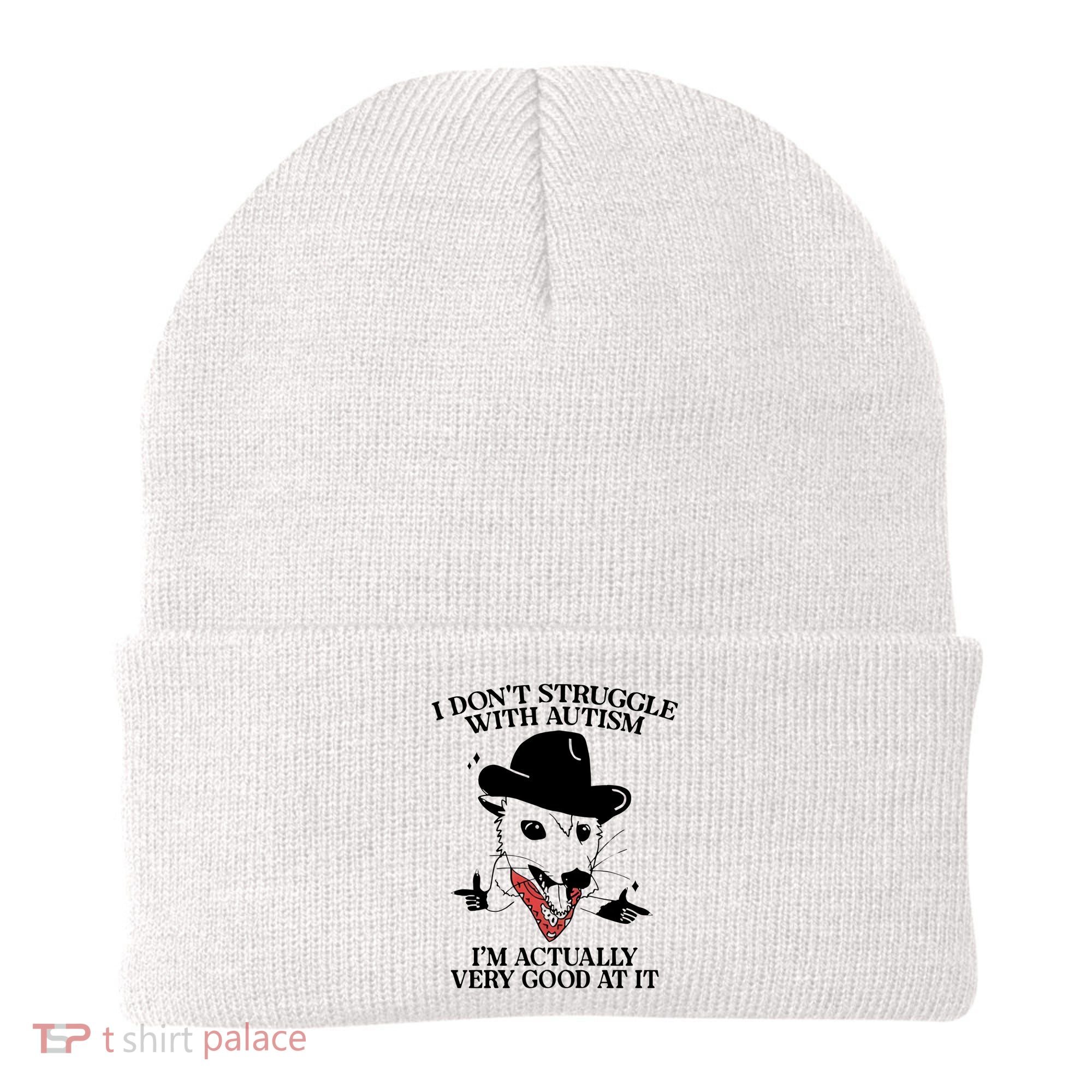 I Don’T Struggle With Autism I’M Actually Very Good At It Beanie