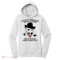 I Don’T Struggle With Autism I’M Actually Very Good At It Women's Hoodie thumb 0