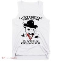 I Don’T Struggle With Autism I’M Actually Very Good At It Tank Top thumb 0
