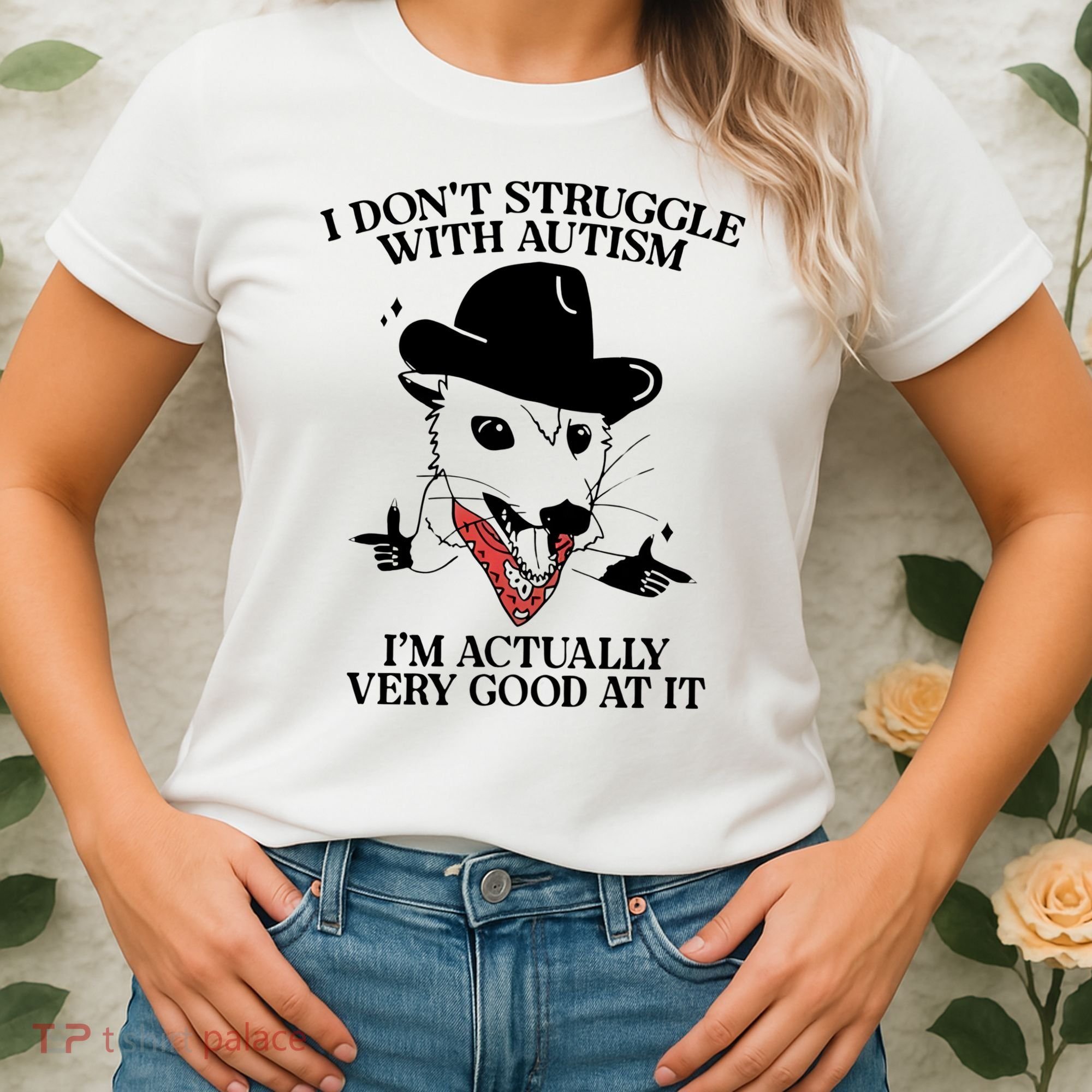 I Don’T Struggle With Autism I’M Actually Very Good At It Women's T-Shirt