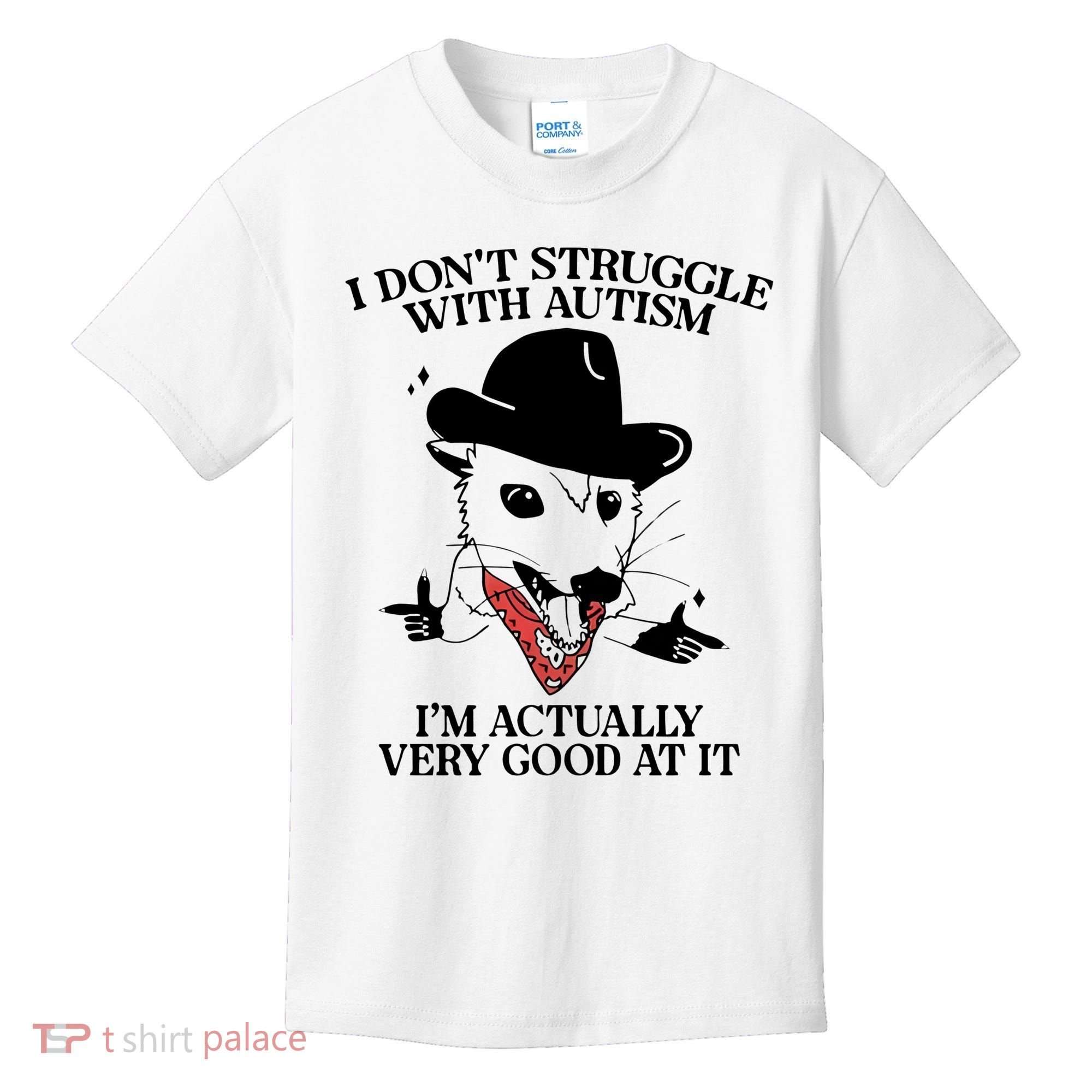 I Don’T Struggle With Autism I’M Actually Very Good At It Kids T-Shirt