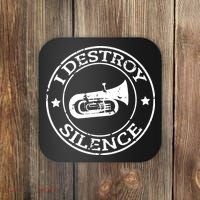 I Destroy Silence Tuba Trumpet Player Brass Marching Band Coaster thumb 0
