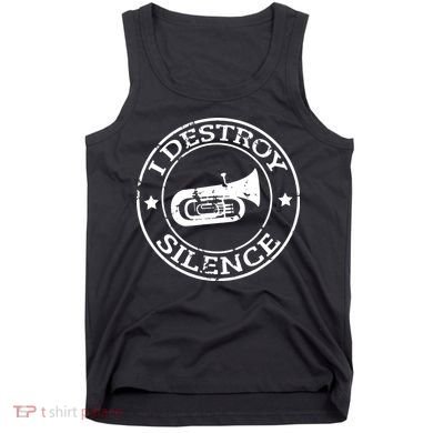 I Destroy Silence Tuba Trumpet Player Brass Marching Band Tank Top