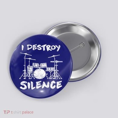 I Destroy Silence Drummer Gift Button