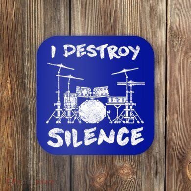 I Destroy Silence Drummer Gift Coaster