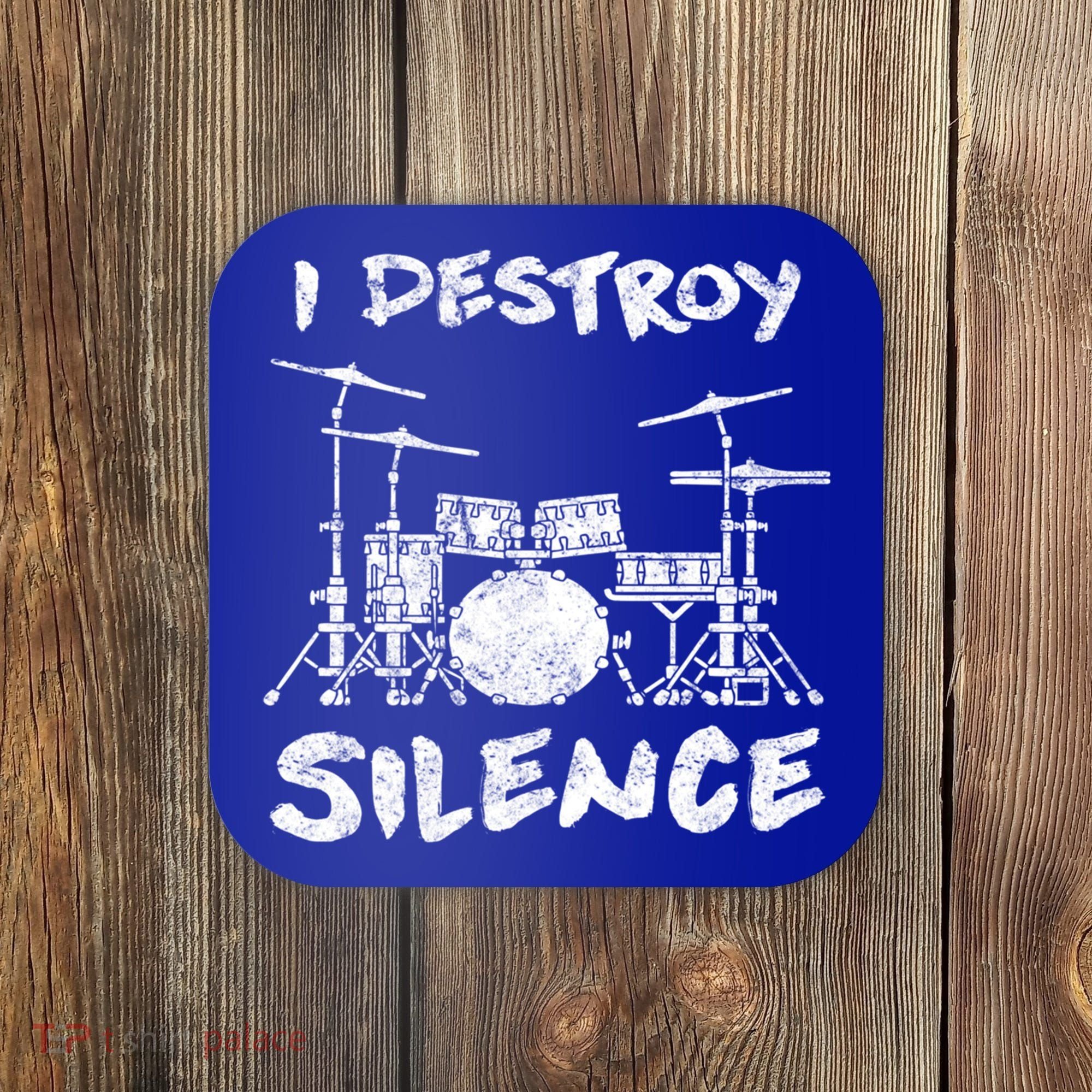 I Destroy Silence Drummer Gift Coaster