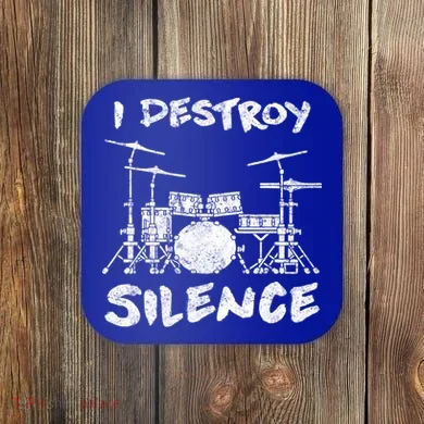 I Destroy Silence Drummer Gift Coaster