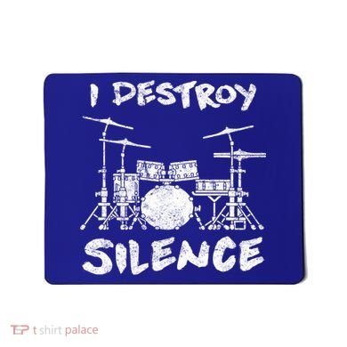 I Destroy Silence Drummer Gift Mousepad