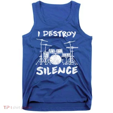 I Destroy Silence Drummer Gift Tank Top