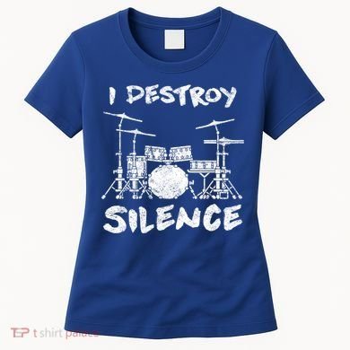 I Destroy Silence Drummer Gift Women's T-Shirt