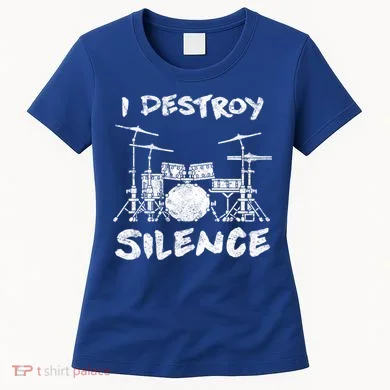 I Destroy Silence Drummer Gift Women's T-Shirt