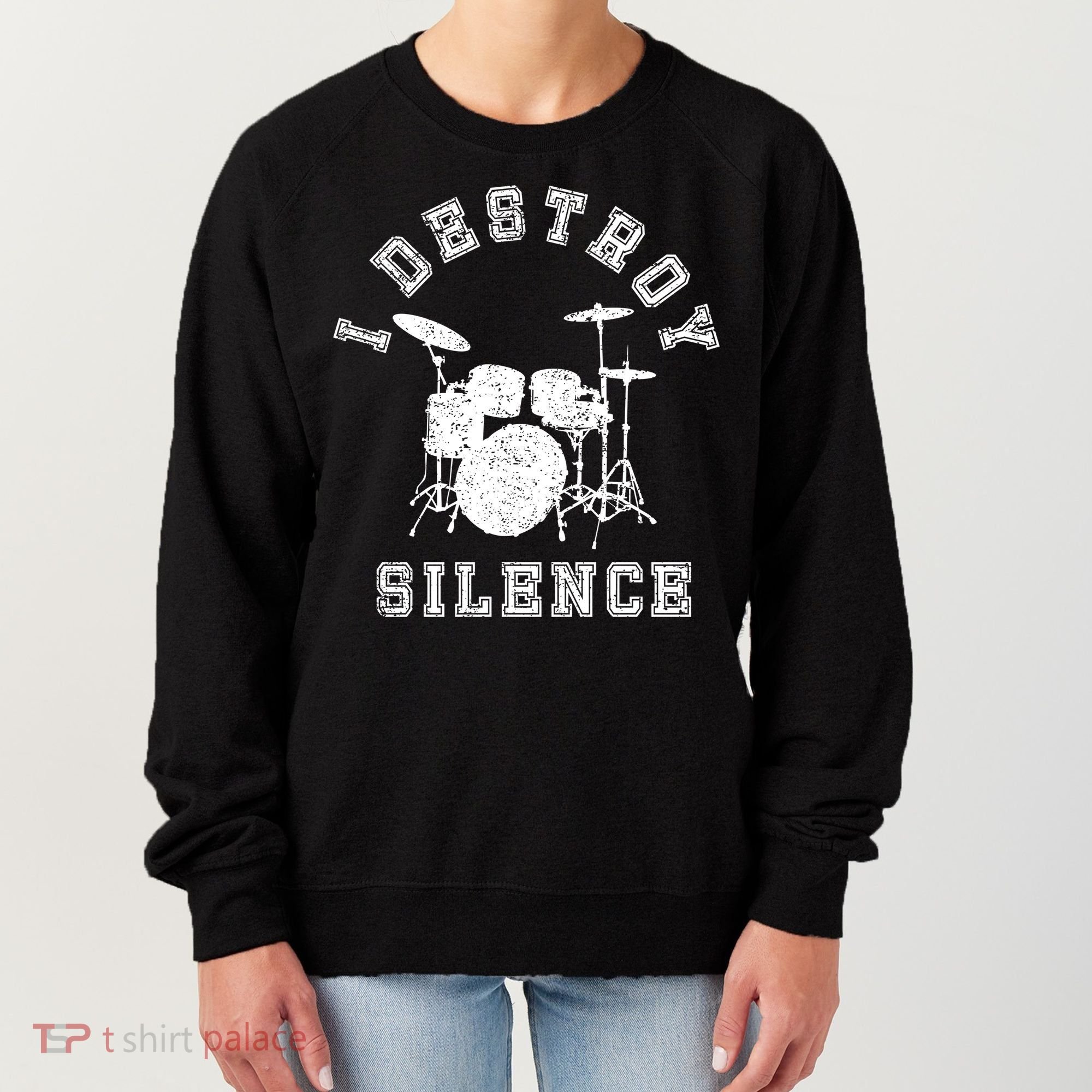 I Destroy Silence Drums Gift Drummer Rock Band Music Fan Women's Sweatshirt