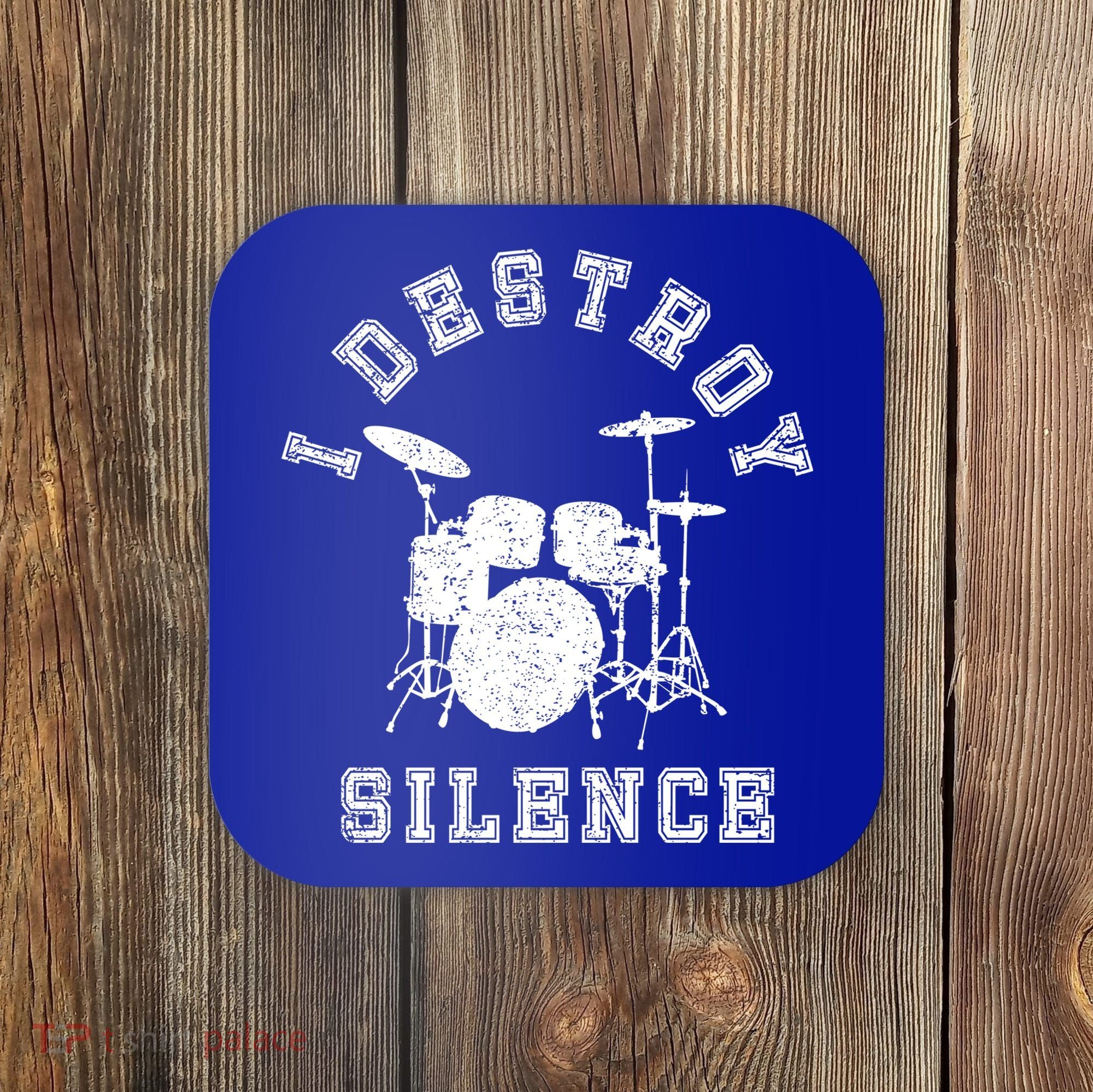 I Destroy Silence Drums Gift Drummer Rock Band Music Fan Coaster