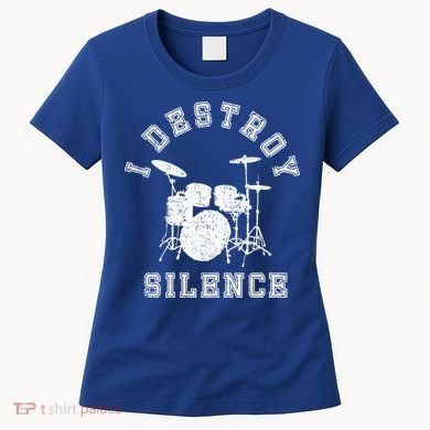 I Destroy Silence Drums Gift Drummer Rock Band Music Fan Women's T-Shirt