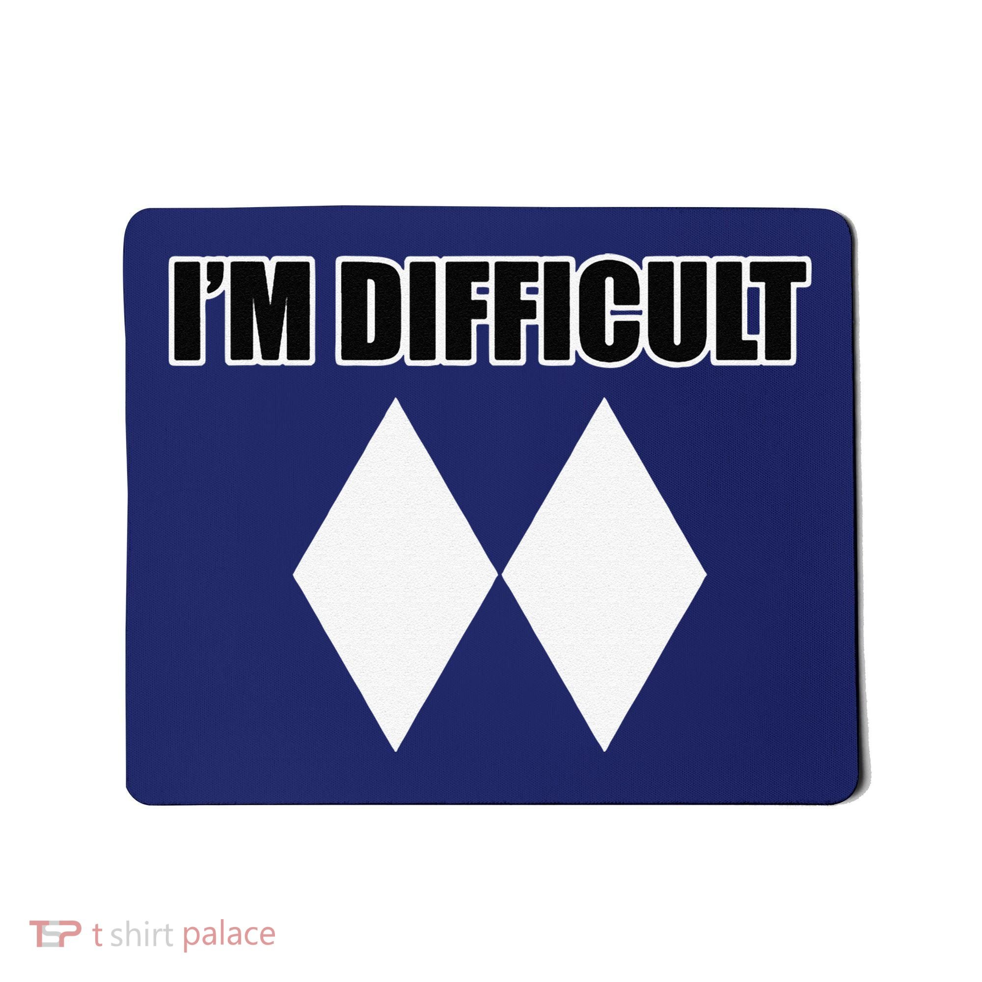 I'm Difficult Ski Funny Skier Snowboard Skiing Mousepad