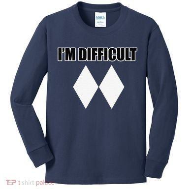 I'm Difficult Ski Funny Skier Snowboard Skiing Kids Long Sleeve Shirt
