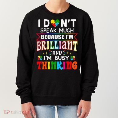 I Dont Speak Much Brilliant Autism Autistic Gift Women's Sweatshirt