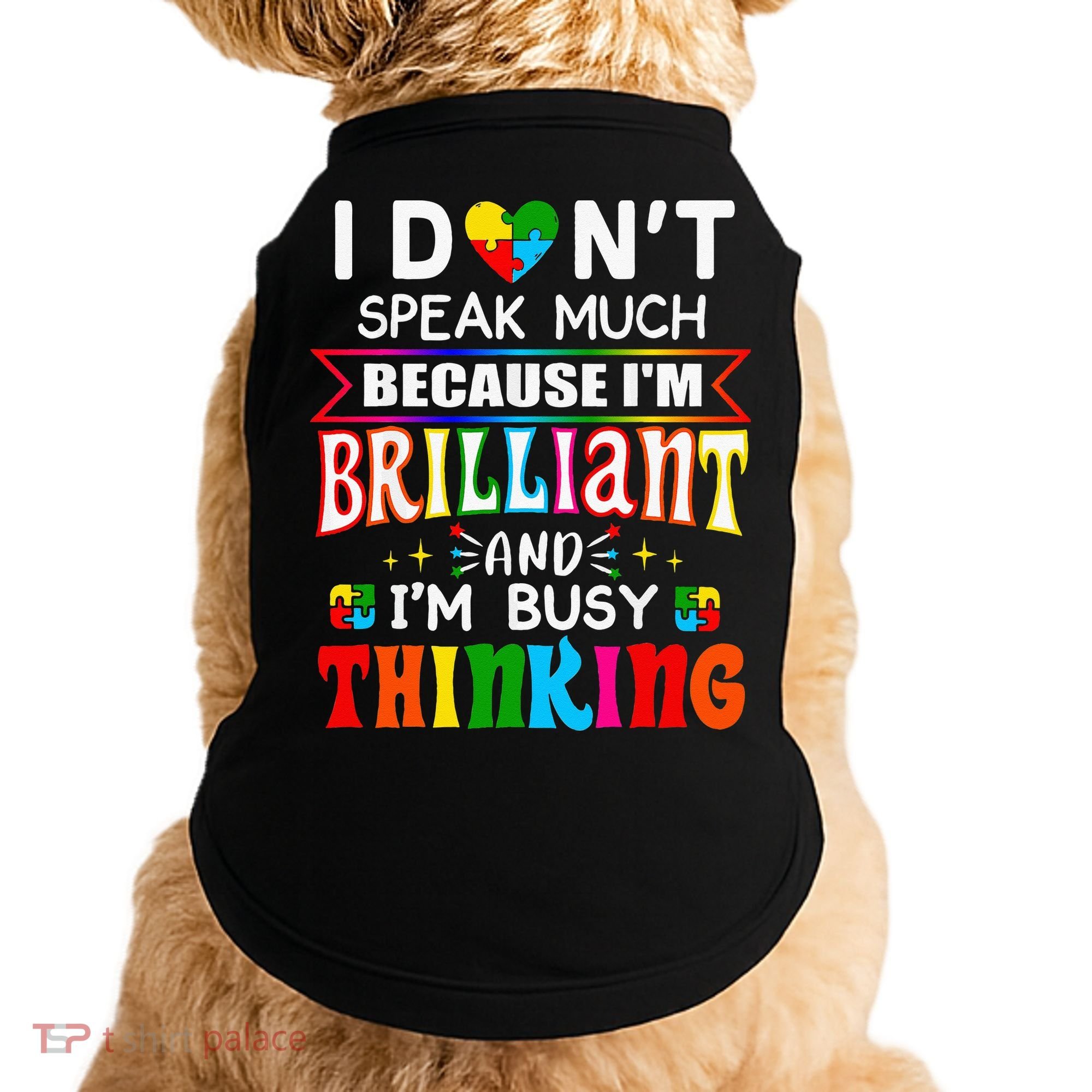I Dont Speak Much Brilliant Autism Autistic Gift Doggie Tank